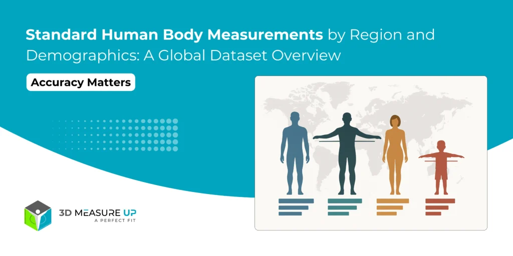 Standard Human Body Measurements by Region and Demographics_ A Global Dataset Overview